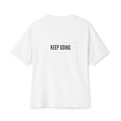 You Made It This Far. Keep going. B&W