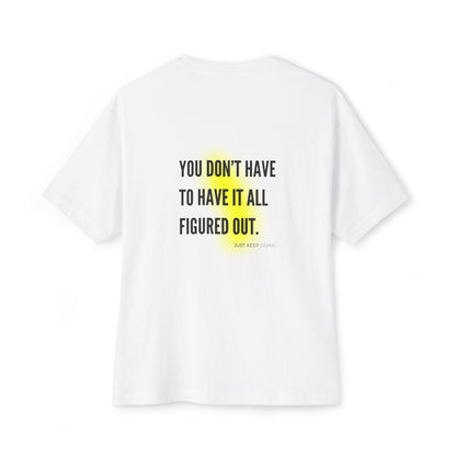 You don’t have to have it all figured out · D