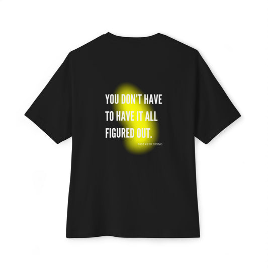 You don’t have to have it all figured out · D
